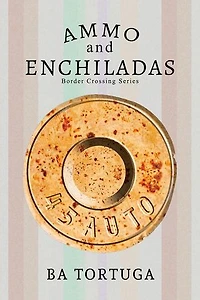 Ammo and Enchiladas: Border Crossing