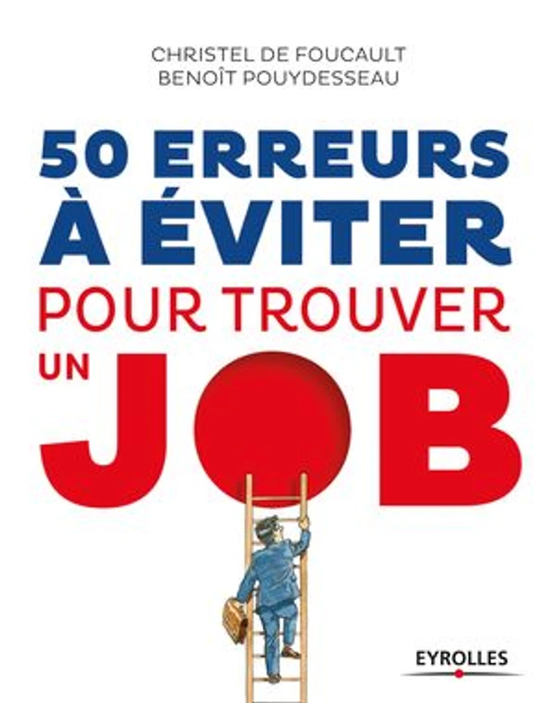 50 erreurs à éviter pour trouver un job: Evitez les que tout le monde fait !