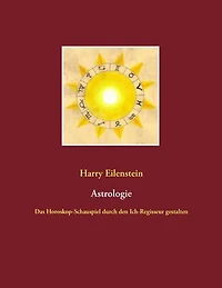 Astrologie: Das Horoskop-Schauspiel durch den Ich-Regisseur gestalten
