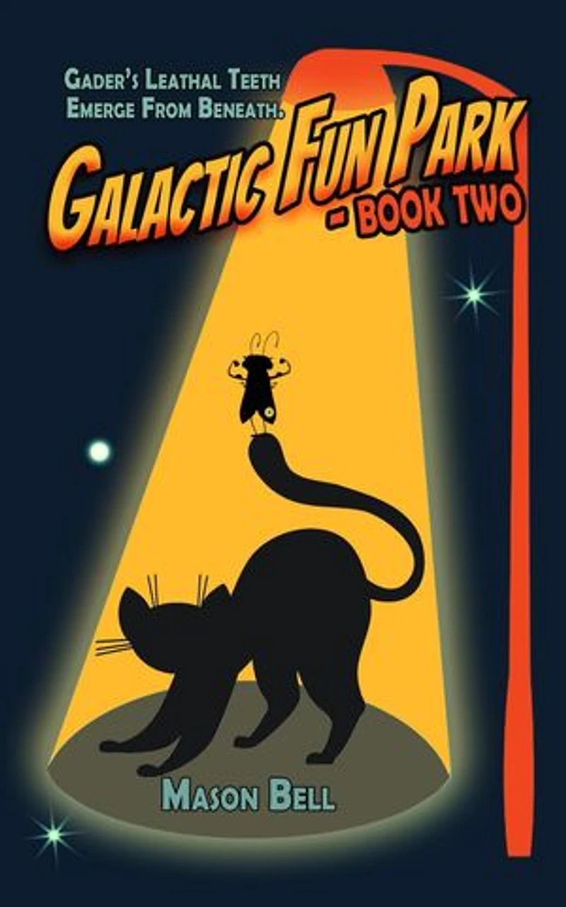 Galactic Fun Park: Book Two: Galactic Fun Park, #2