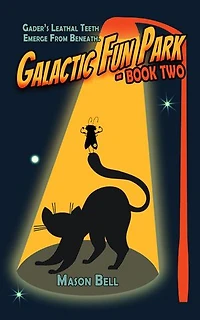Galactic Fun Park: Book Two: Galactic Fun Park, #2