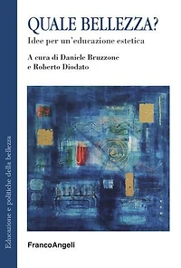 Quale bellezza?: Idee per un'educazione estetica