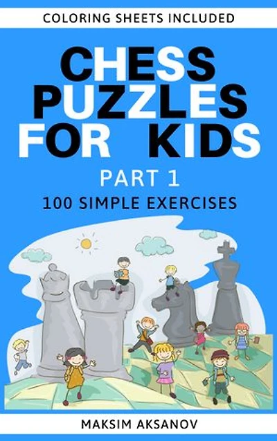 Chess Puzzles for Kids: 100 Simple Exercises