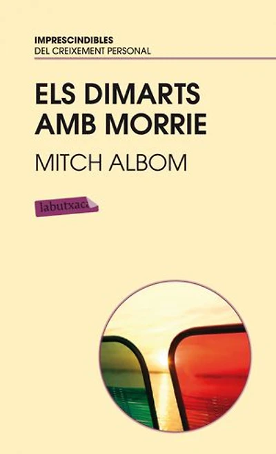 Els dimarts amb Morrie.: Un vell, un jove i la gran lliçó de la vida