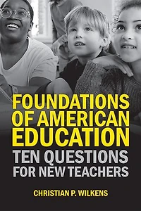 Foundations of American Education: Ten Questions for New Teachers