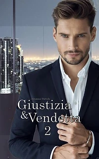 Giustizia & Vendetta (Vol. 2): L'amore non basta