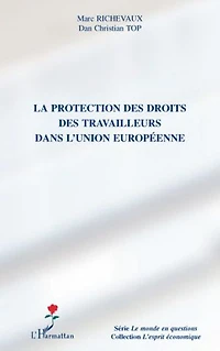 La protection des droits travailleurs dans l'union europ