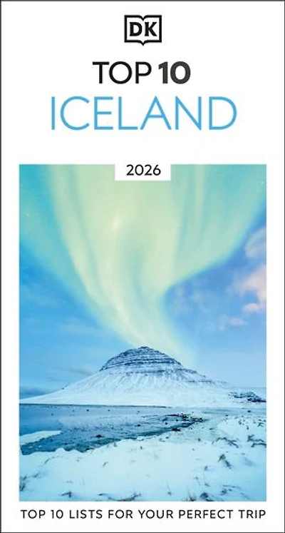 DK Top 10 Iceland: lists for your perfect trip, plus an all-weather folded map