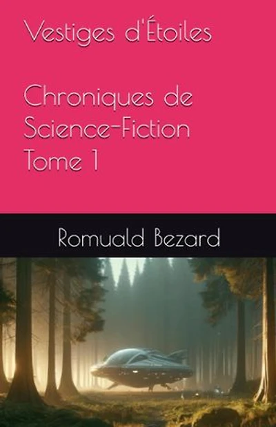 Vestiges d'Étoiles - Tome 1: Chroniques de Science-Fiction