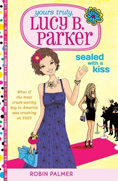 Yours Truly, Lucy B. Parker: Sealed With a Kiss: Book 2
