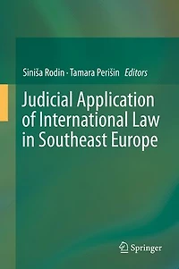 Judicial Application of International Law Southeast Europe
