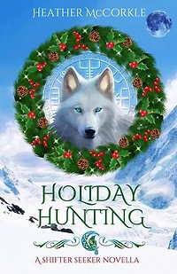 Holiday Hunting: Shifter Seeker, #1