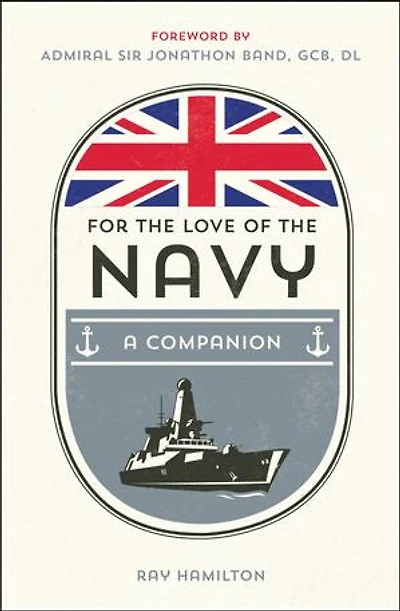 For the Love of the Navy: A Celebration of the British Armed Forces