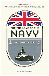 For the Love of the Navy: A Celebration of the British Armed Forces