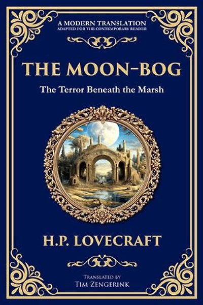 The Moon-Bog: A Lovecraftian Tale of Ancient Curses and Haunting Horror