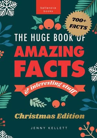 The Huge Book of Amazing Facts and Interesting Stuff Christmas Edition: 700+ & Family Trivia - Fun Stocking-Stuffer