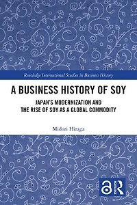 a Business History of Soy: Japan's Modernization and the Rise Soy as Global Commodity
