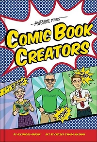 Awesome Minds: Comic Book Creators: An Entertaining History for Comics Lovers. Includes Superman, Spider-Man, the Justice League, and Many More.
