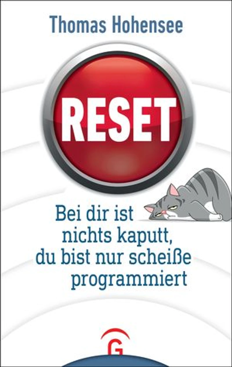 Reset: Bei dir ist nichts kaputt, du bist nur scheiße programmiert