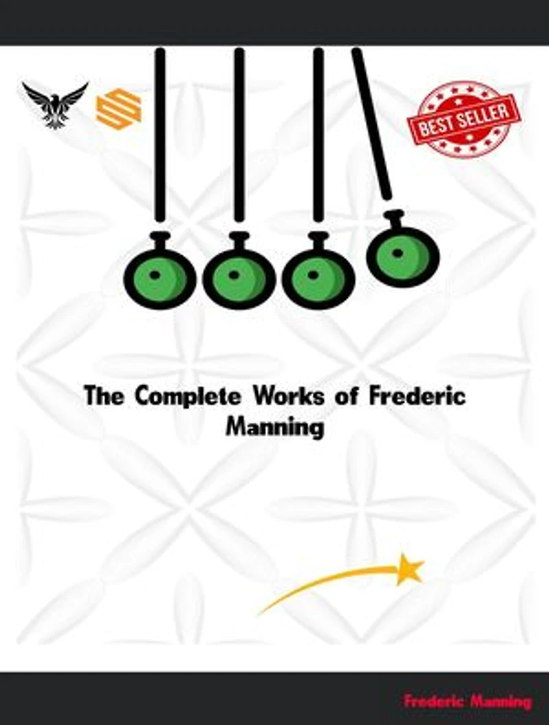 The Complete Works of Frederic Manning