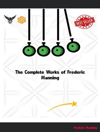 The Complete Works of Frederic Manning