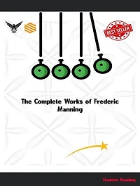The Complete Works of Frederic Manning