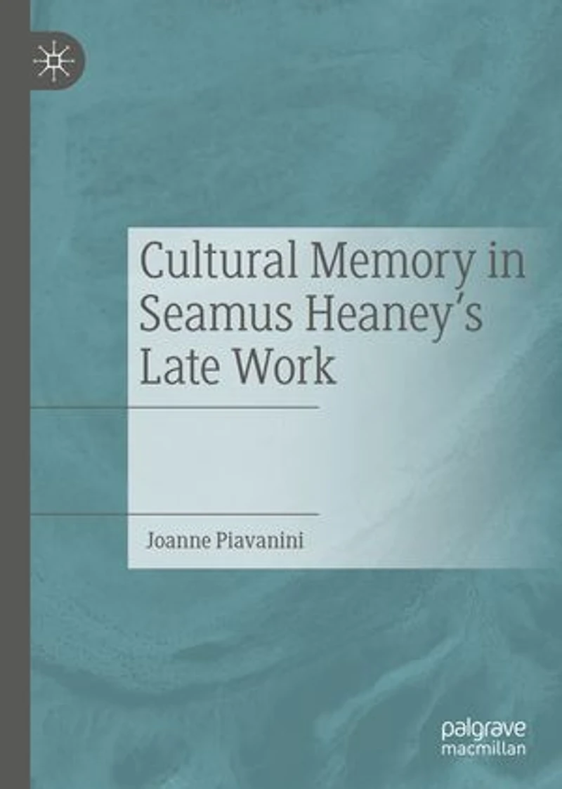 Cultural Memory Seamus Heaney's Late Work