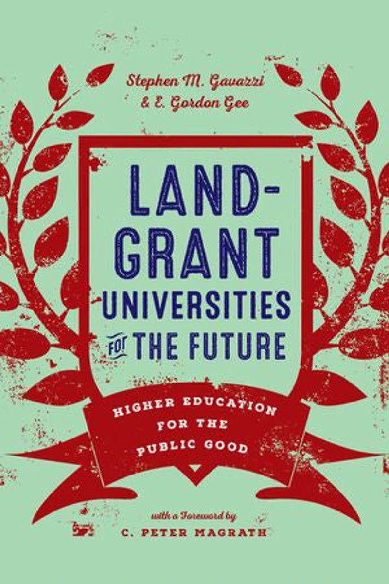 Land-Grant Universities for the Future: Higher Education Public Good