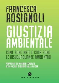 Giustizia ambientale: Come sono nate e cosa sono le disuguaglianze ambientali