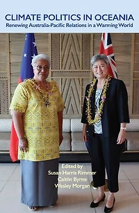 Climate Politics Oceania: Renewing Australia-Pacific Relations a Warming World