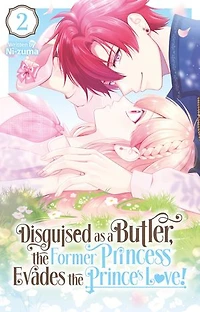 Disguised as a Butler, the Former Princess Evades the Prince’s Love! [Vol.2]