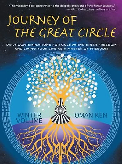 Journey of the Great Circle - Winter Volume: Daily Contemplations for Cultivating Inner Freedom and Living Your Life as a Master of Freedom
