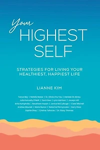 Your Highest Self: Strategies for living your healthiest, happiest life