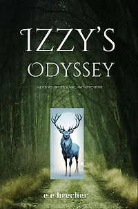 Izzy's Odyssey: A Journey of Life, Magic, and Adventure