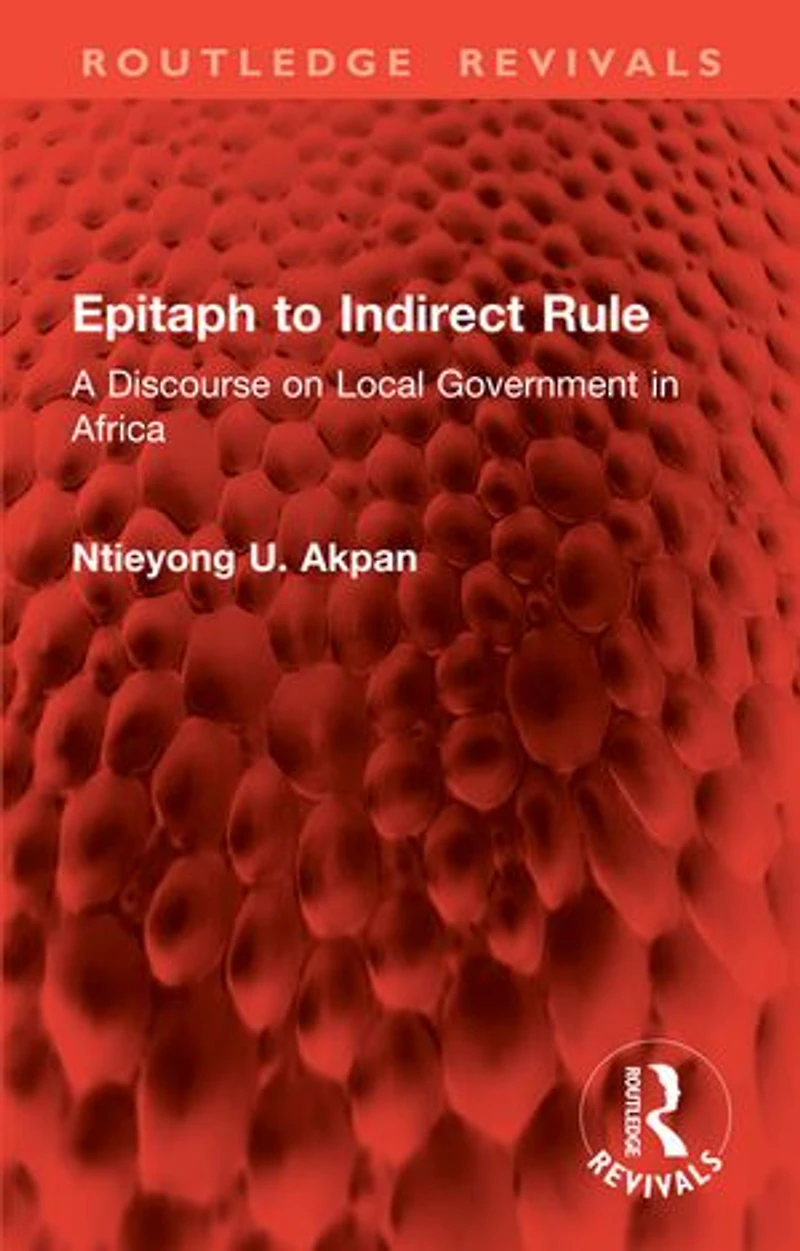 Epitaph to Indirect Rule: A Discourse on Local Government Africa