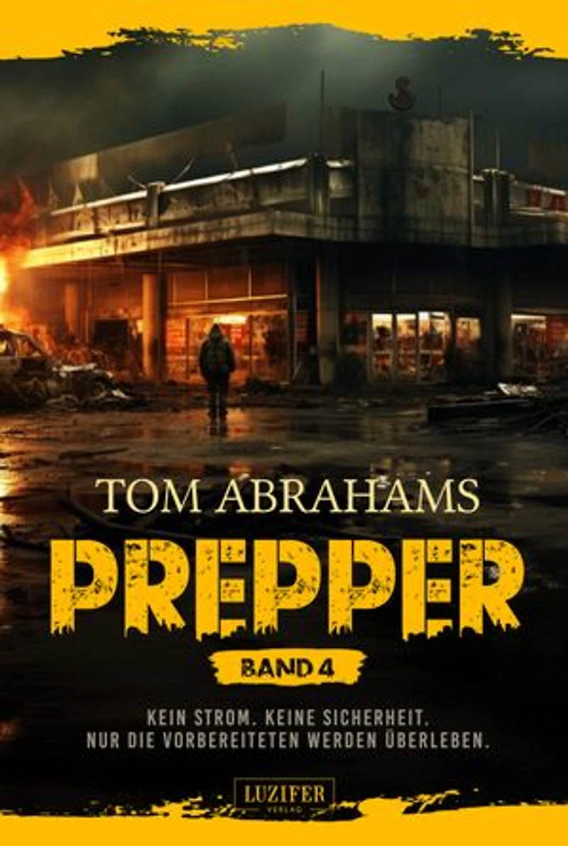 PREPPER - Band 4: postapokalyptischer Roman