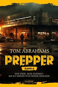PREPPER - Band 4: postapokalyptischer Roman