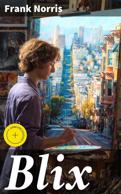 Blix: Enriched edition. Exploring Social Realities and Emotional Depths in Gilded Age America
