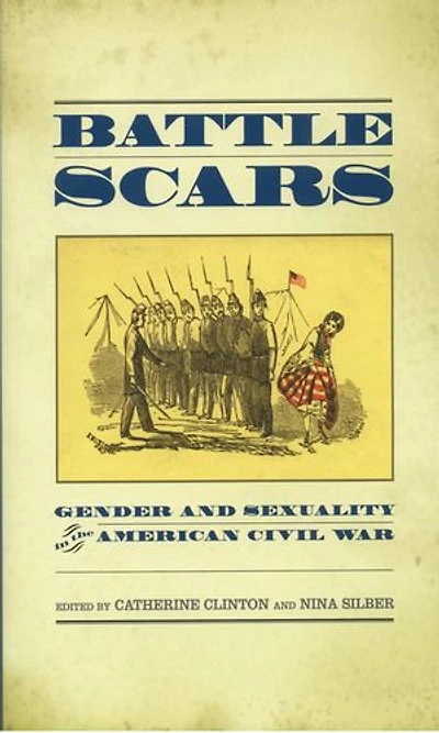 Battle Scars: Gender and Sexuality the American Civil War