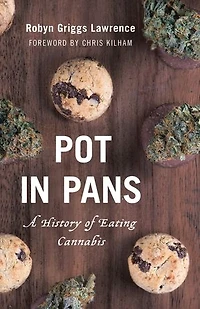 Pot Pans: A History of Eating Cannabis