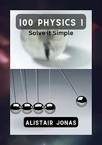 100 Physics 1: Solve it simple