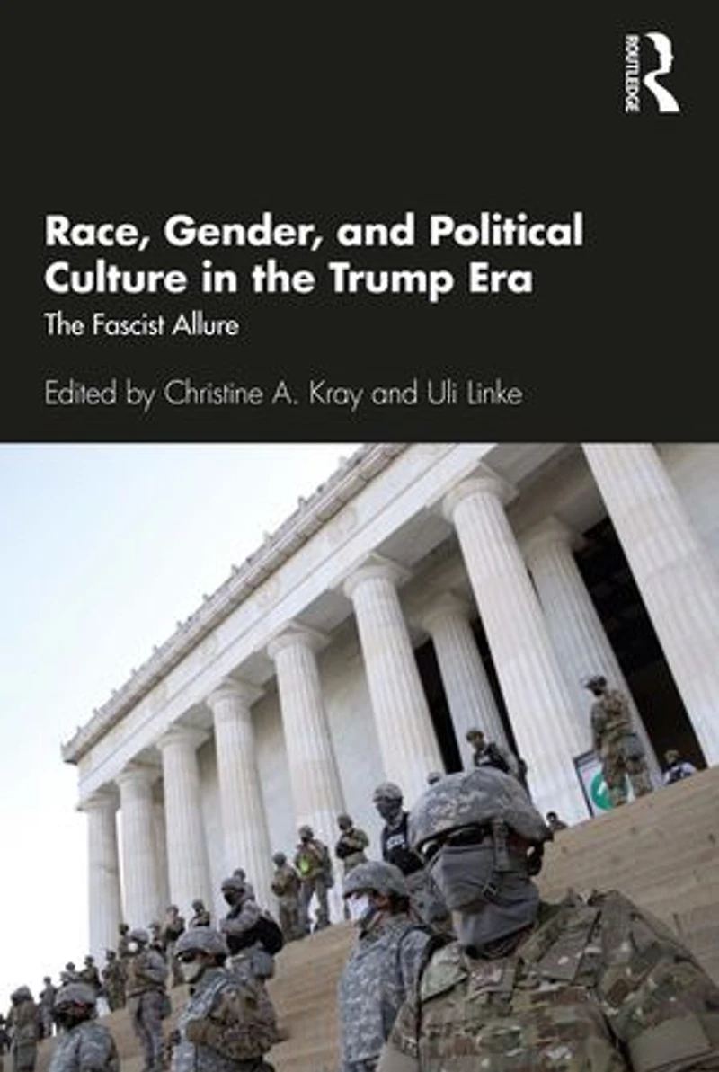 Race, Gender, and Political Culture The Trump Era: Fascist Allure