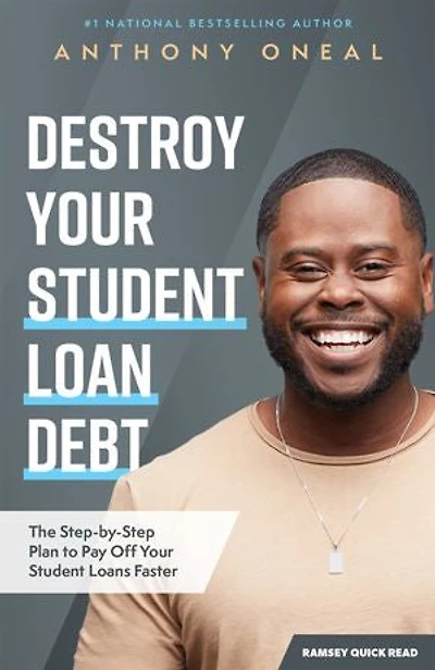 Destroy Your Student Loan Debt: The Step-by-Step Plan to Pay Off Loans Faster