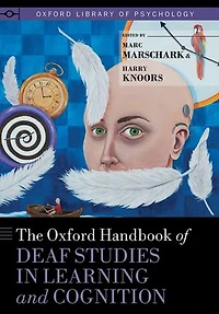 The Oxford Handbook of Deaf Studies Learning and Cognition