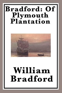 Bradford: Of Plymouth Plantation