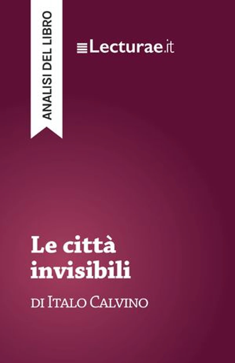 Le città invisibili - Italo Calvino (analisi del libro)