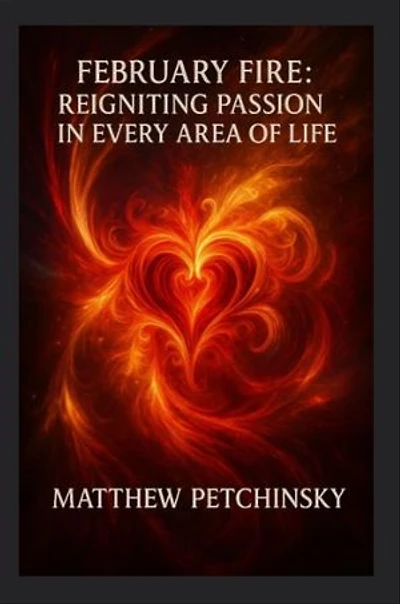 February Fire: Reigniting Passion in Every Area of Life