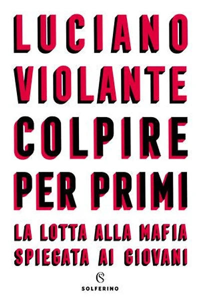 Colpire per primi: La lotta alla mafia spiegata ai giovani