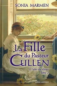 Fille du Pasteur Cullen (La), t. 02: À l'abri silence