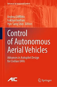 Control of Autonomous Aerial Vehicles: Advances Autopilot Design for Civilian UAVs